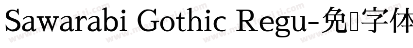 Sawarabi Gothic Regu字体转换